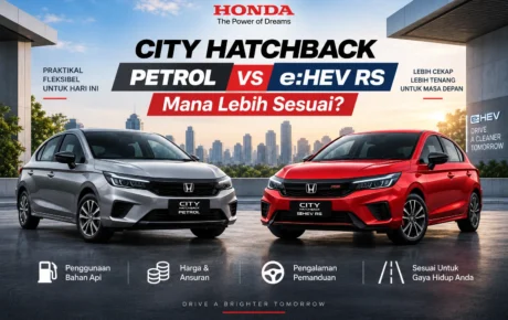 Honda City Hatchback Petrol vs e:HEV RS: Mana Lebih Sesuai?
